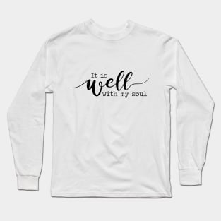 It Is Well With My Soul Long Sleeve T-Shirt